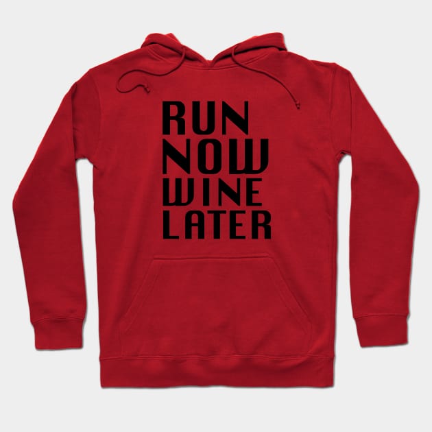 Run Now Wine Later Hoodie by PAULO GUSTTAVO